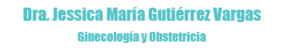 Ginecología y Obstetricia en
                  Ciudad de México - Dra. Jessica María Gutiérrez Vargas